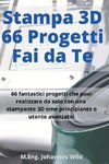 Stampa 3D | 66 Progetti Fai da Te