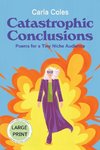 Catastrophic Conclusions - Large Print Edition