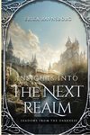 Insights into the Next Realm