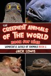 The Creepiest Animals of the World Book for Kids