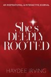 She's Deeply Rooted