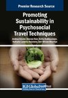 Promoting Sustainability in Psychosocial Travel Techniques