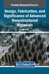 Design, Fabrication, and Significance of Advanced Nanostructured Materials