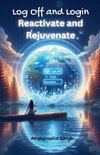 Log Off and Login - Reactivate and Rejuvenate