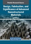 Design, Fabrication, and Significance of Advanced Nanostructured Materials