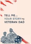 Tell me your story my veteran dad guided journal