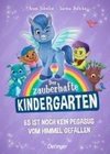 Der zauberhafte Kindergarten 2. Es ist noch kein Pegasus vom Himmel gefallen