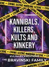 Kannibals, Killers, Kults and Kinkery