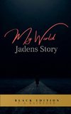 My World - Jadens Story