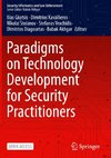 Paradigms on Technology Development for Security Practitioners