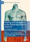 Policing and Intelligence in the Global Big Data Era, Volume II