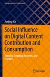 Social Influence on Digital Content Contribution and Consumption