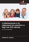 L'adolescenza e la relazione tra genitori e figli nel XXI secolo