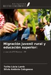 Migración juvenil rural y educación superior: