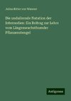 Die undulirende Nutation der Internodien: Ein Beitrag zur Lehre vom Längenwachsthumder Pflanzenstengel