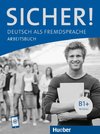 Sicher! B1+. Arbeitsbuch mit Audios online