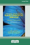 You Can Trive After Narcissistic Abuse  [LP 16 Pt Edition]