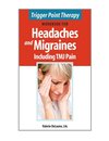 Trigger Point Therapy Workbook for Headaches & Migraines Including TMJ Pain