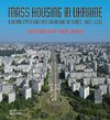 Mass Housing in Ukraine