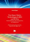 Free Space Optics Technologies in B5G and 6G Era - Recent Advances, New Perspectives and Applications