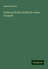 Immanuel Kant's Kritik der reinen Vernunft