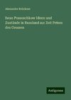 Iwan Possoschkow Ideen und Zustände in Russland zur Zeit Peters des Grossen