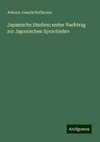 Japanische Studien; erster Nachtrag zur Japanischen Sprachlehre