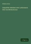 Gespräche zwischen zwei Lutheranern über den Methodismus