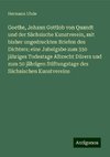 Goethe, Johann Gottlob von Quandt und der Sächsische Kunstverein, mit bisher ungedruckten Briefen des Dichters; eine Jubelgabe zum 350 jähriges Todestage Albrecht Dürers und zum 50 jährigen Stiftungstage des Sächsischen Kunstvereins