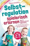 Selbstregulation spielerisch erlernen für 3-6 Jährige