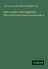 Index zu Diez' Etymologischem Wörterbuch der romanischen Sprachen