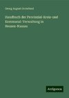 Handbuch der Provinzial-Kreis-und Kommunal-Verwaltung in Hessen-Nassau