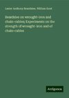 Beardslee on wrought-iron and chain-cables; Experiments on the strength of wrought-iron and of chain-cables