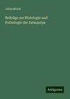 Beiträge zur Histologie und Pathologie der Zahnpulpa