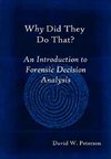 Why Did They Do That? an Introduction to Forensic Decision Analysis