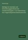 Beiträge zur Anatomie und Entwicklungsgeschichte der Geschlechtsorgane. I. Zur Entwicklung des Urogenitalsystems beim Kaninchen