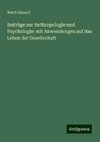 Beiträge zur Anthropologie und Psychologie: mit Anwendungen auf das Leben der Gesellschaft