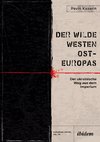 Der Wilde Westen Ost-Europas