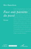 Face aux passions du passé