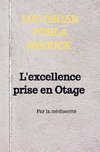 L'excellence prise en Otage