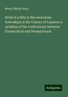 Brief of a title in the seventeen townships in the County of Luzerne: a syllabus of the controversy between Connecticut and Pennsylvania