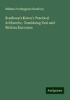 Bradbury's Eaton's Practical Arithmetic, Combining Oral and Written Exercises