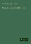 Brazil, the Amazons and the coast