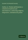 Cactus; or, Thorns and blossoms: a collection of satirical and miscellaneous, embracing religious, temperance, and memorial poems