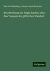 Beschreibung der Hagia Sophia: oder, Des Tempels der göttlichen Weisheit