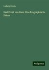 Karl Ernst von Baer: Eine biographische Skizze