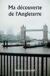 Ma découverte de l'Angleterre