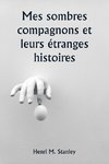 Mes sombres compagnons et leurs étranges histoires