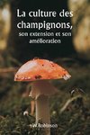 La culture des champignons,  son extension et son amélioration