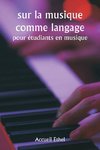 sur la musique comme langage  pour étudiants en musique